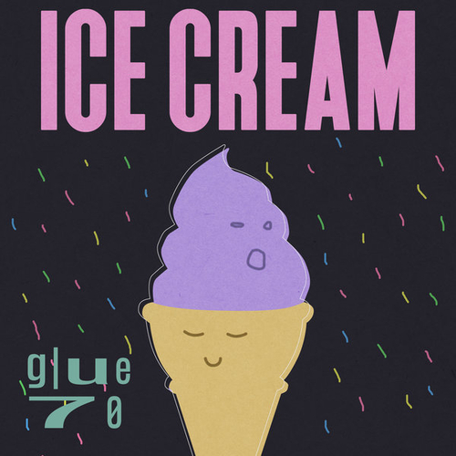 Glue70 - ICE CREAM [GLU004]